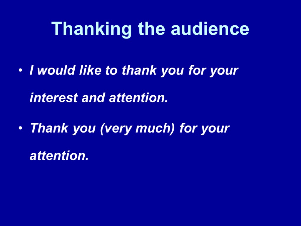 Thanking the audience I would like to thank you for your interest and attention.